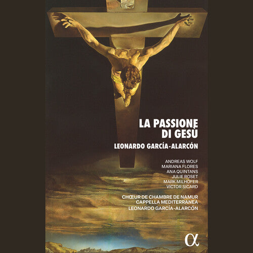 Garcia-Alarcon: La Passione di Gesu, Overo il vangelo di gui