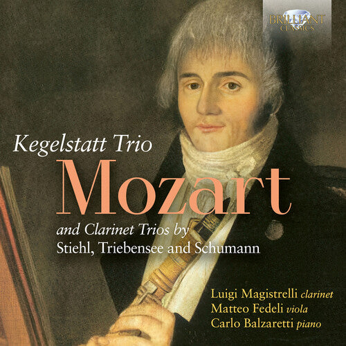 Mozart: Trio Kegelstatt and Clarinet Trios by Stiehl, Triebe