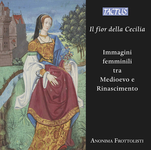 Il fior della Cecilia - Images of women between the Middle A