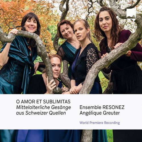 O Amor et SublimItas - Mittelalterliche Gesange aus Schweize