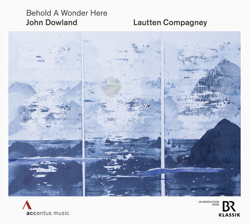 John Dowland: Behold a Wonder Here