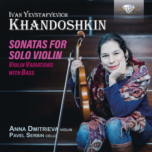 Khandoshkin: Sonatas for Solo Violin, Violin Variations with