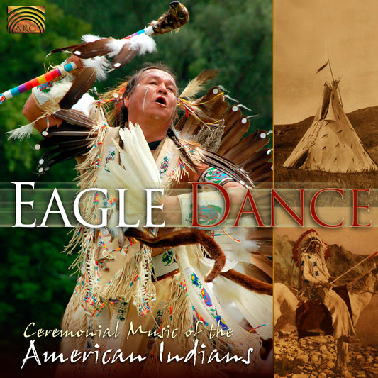 Eagle Dance: Ceremonial Music Of The American Indians  Various