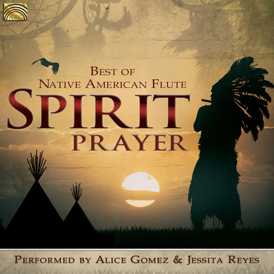 Spirit Prayer - The Best of Native American Flute