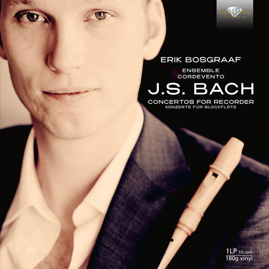 J.S. Bach: Concertos For Recorder Erik Bosgraaf, Cordevento