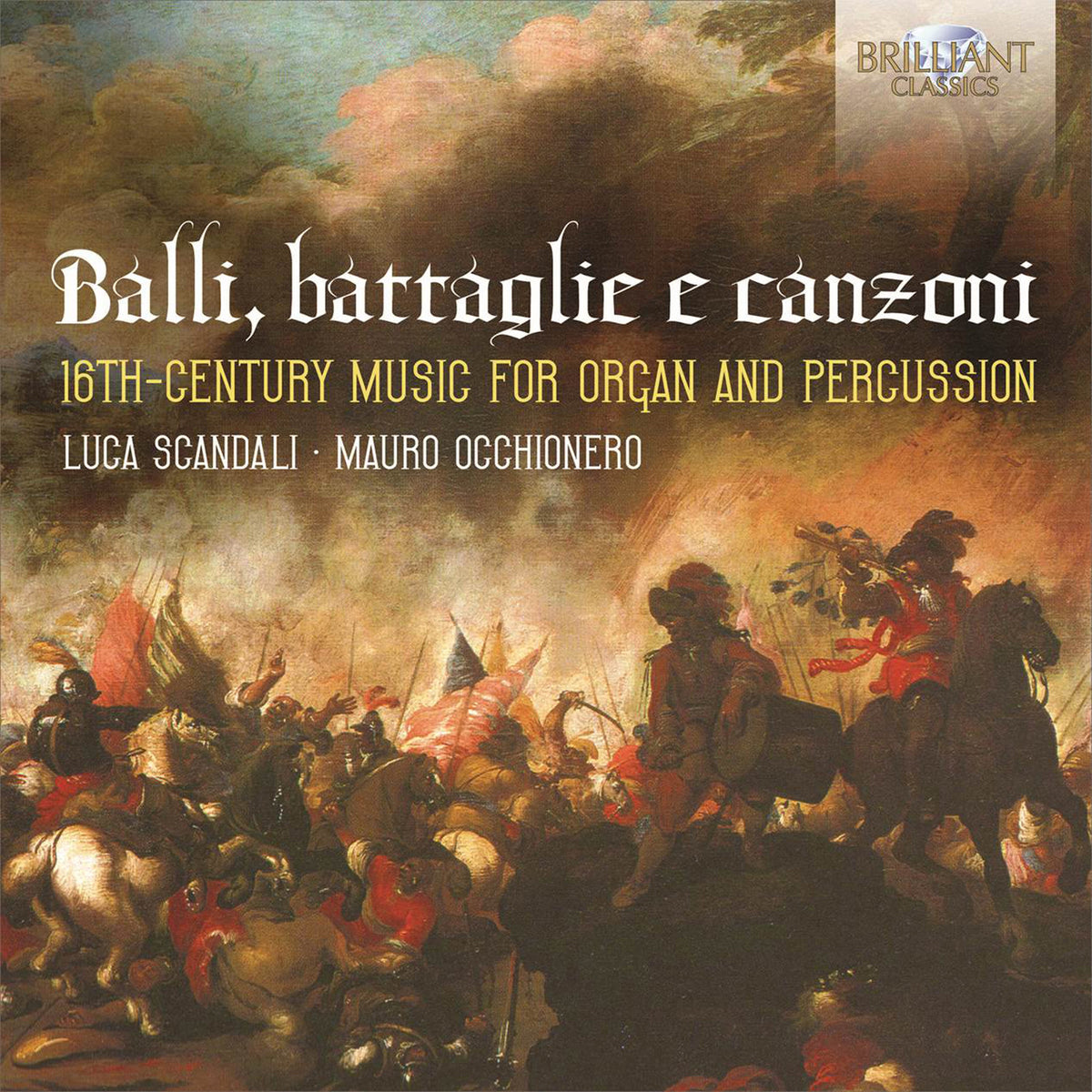 Balli, battaglie e canzoni - 16th Century Music for Organ an