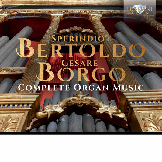 Bertoldo & Borgo: Complete Organ Music