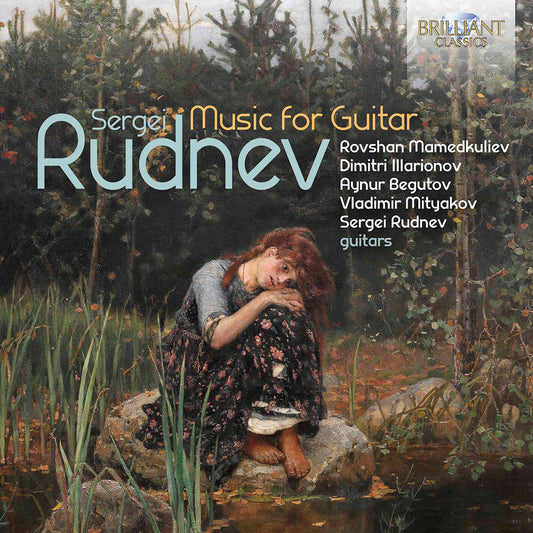Rudnev: Music For Guitar Sergei Rudnov, Aynur Begutov, Rovshan Mamedkuliev, Vladimir Mityakov, Dimitri Illarionov