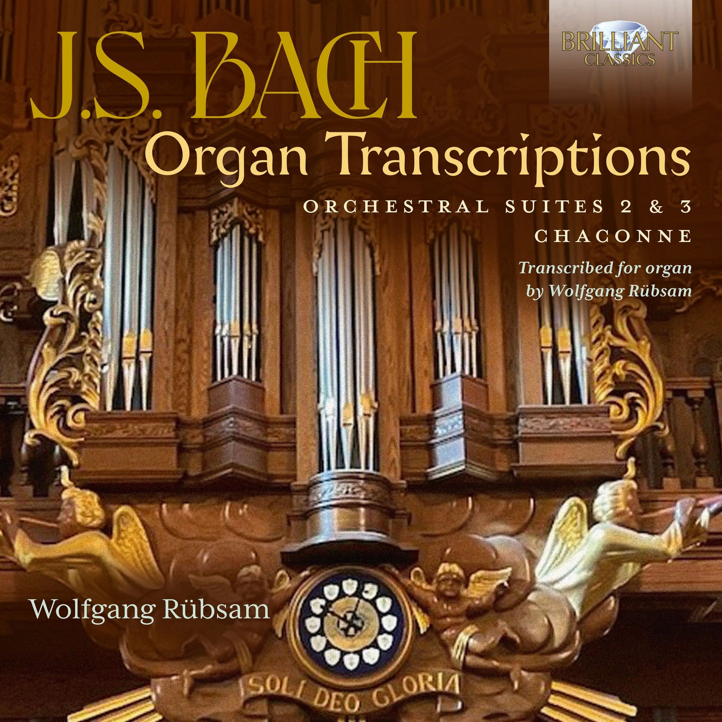 J.S. Bach: Organ Transcriptions; Orchestral Suites 2 & 3; Ch Wolfgang Rubsam