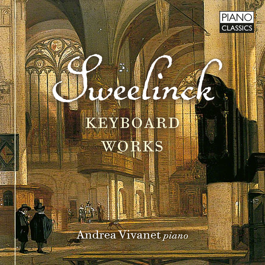 Sweelinck: Keyboard Works  Andrea Vivanet