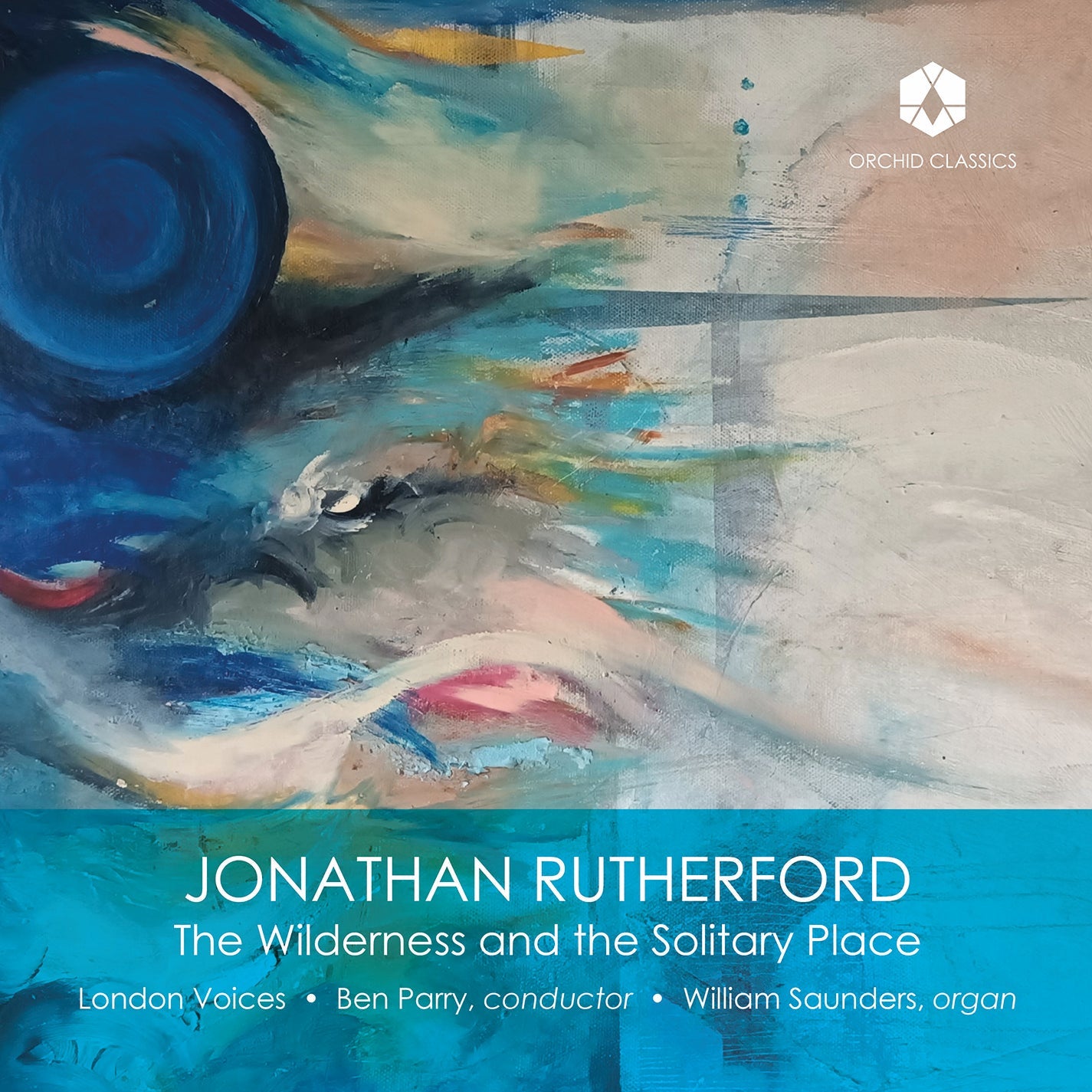 Rutherford: The Wilderness & The Solitary Place London Voices, Ben Parry, William Saunders