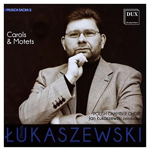 P. Lukaszewski: Carols & Motets