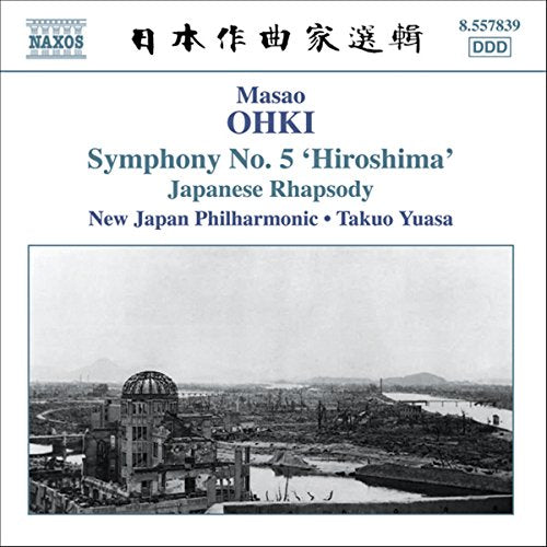 OHKI: Japanese Rhapsody / Symphony No. 5, 'Hiroshima'