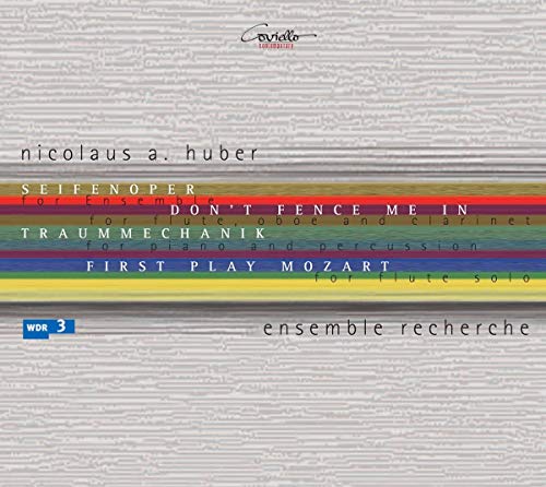 Huber, N.: Seifenoper / Don'T Fence Me In / Traummechanik /