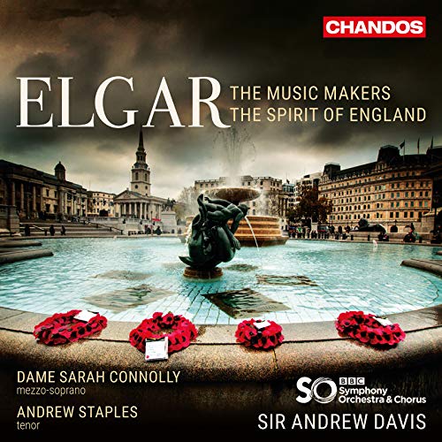 Elgar: The Music Makers, Op. 69 & The Spirit of England, Op.