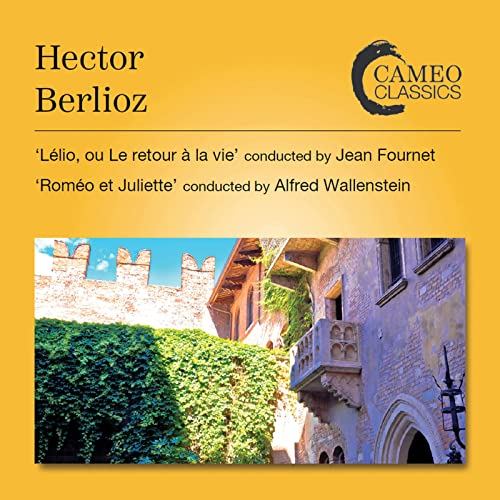 Berlioz: Lélio, ou Le retour à la vie - Romeo et Juliette