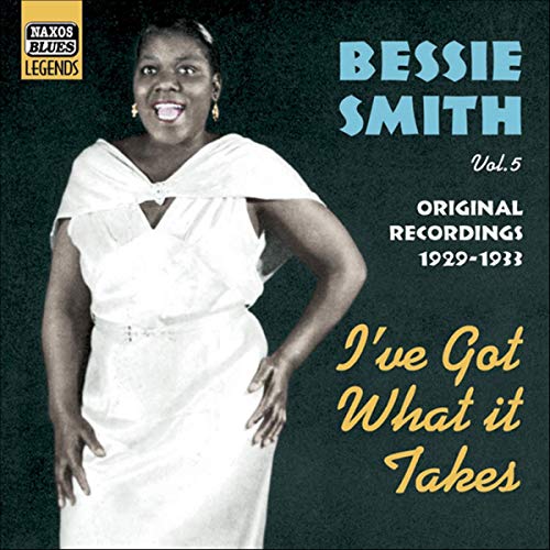 SMITH, Bessie: I've Got What It Takes (1929-1933)