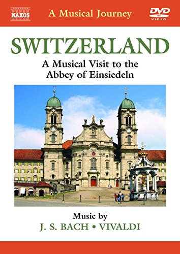 A Musical Journey - Switzerland: A Musical Visit to the Abbe