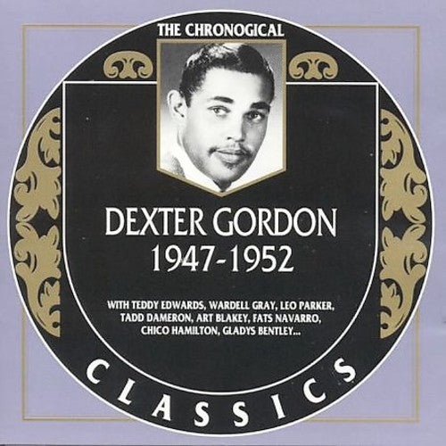 CHRONOLOGICAL DEXTER GORDON 1947 - 1952