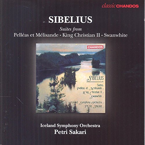 Sibelius: Suites from Pelléas et Mélisande, King Christian I