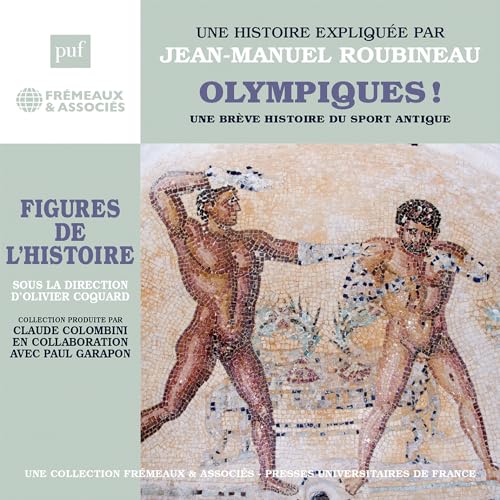 Roubineau: Olympiques! Une breve histoire du sport antique