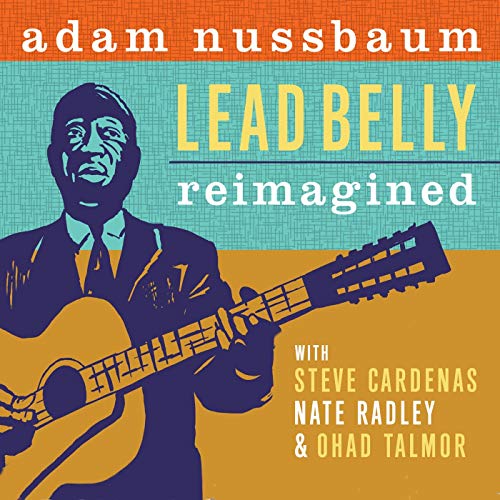 LEAD BELLY RE-IMAGINED