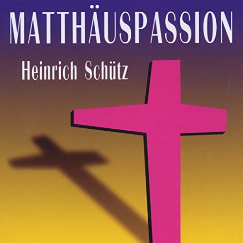 Schutz, H.: Matthaus-Passion