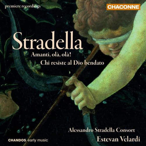Stradella, A.: Amanti, Ola! (L'Accademia D'Amore) / Chi Resi
