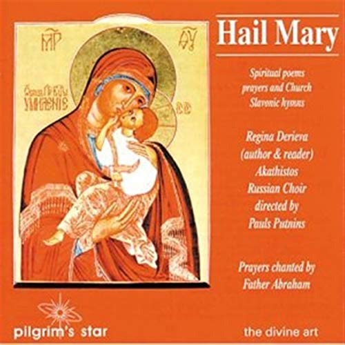 Derieva, R.: Hail Mary (Spiritual Poems, Prayers and Church