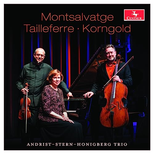 Montsalvatge, Tailleferre & Korngold / Andrist-Stern-Honigberg Trio