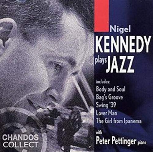 KENNEDY, Nigel: Nigel Kennedy Plays Jazz