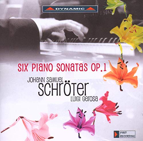 Schroeter, J.S.: Piano Sonatas, Op. 1 (Complete)