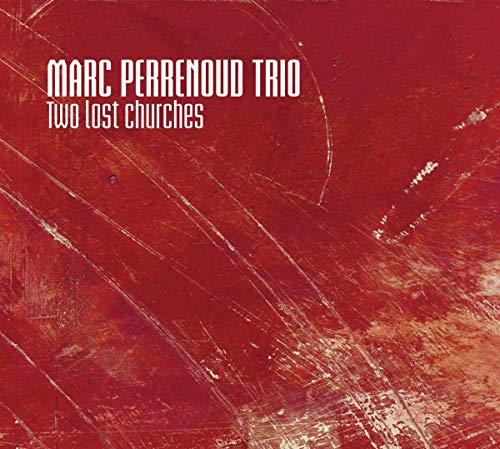 Marc Perrenoud Trio - The Lost Churches