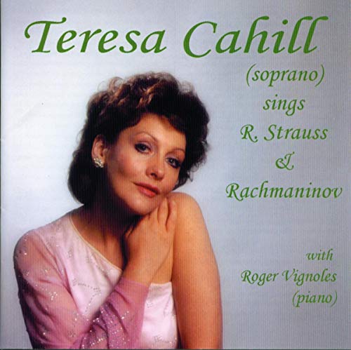 Teresa Cahill sings R. Strauss & Rachmaninov / Cahill, Vignoles