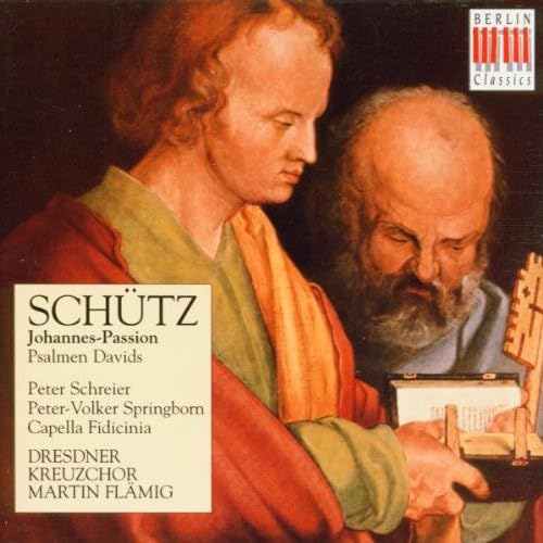Schutz, H.: Johannes-Passion / Psalmen Davids Sampt Etlichen