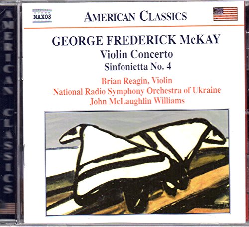 MCKAY: Violin Concerto / Sinfonietta No. 4 / Song Over the G