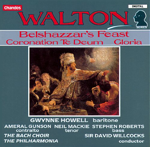 WALTON: Belshazzar's Feast / Coronation Te Deum / Gloria
