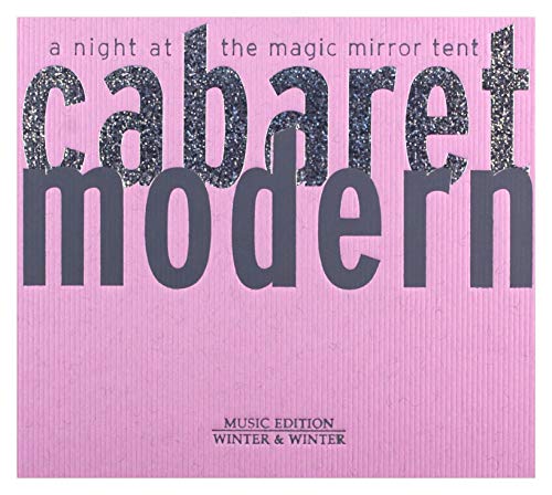 Cabaret Modern: Night at the Magic Mirror Tent
