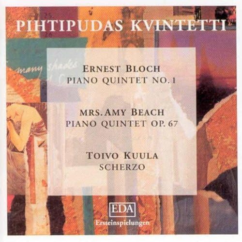 Bloch: Piano Quintet No. 1 - Beach: Piano Quintet, Op. 67 -
