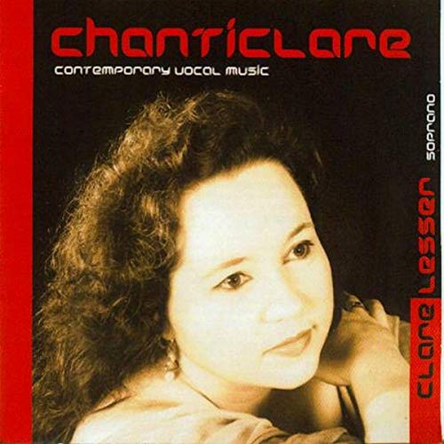 Lesser, Clare: Chanticlare (Contemporary Vocal Music)