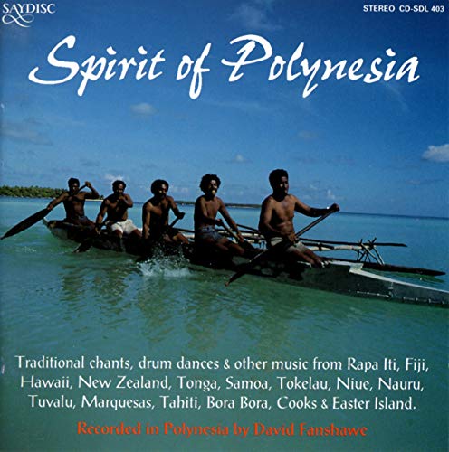 Spirit of Polynesia - Traditional Chants, Drum Dances and Ot