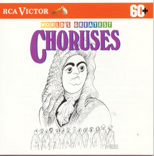 WORLD'S GREATEST CHORUSES