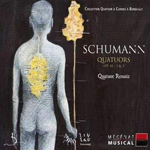 Schumann: Quatuors, Op. 41, Nos. 1 & 3