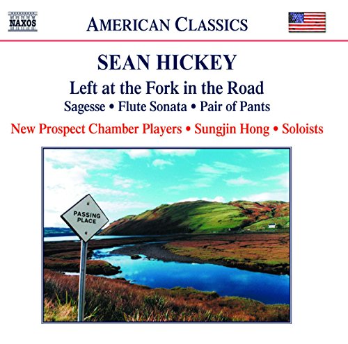 Hickey: Left At The Fork In The Road / Flute Sonata