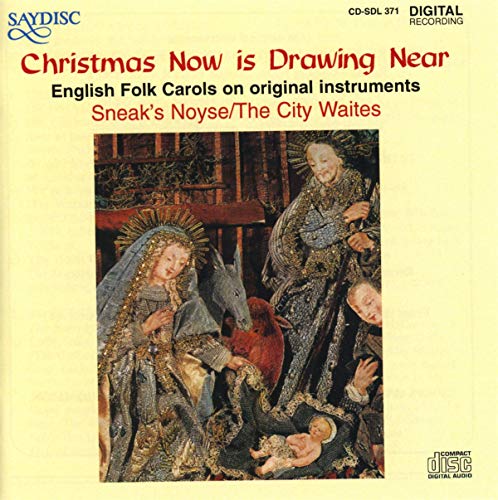 Christmas Now Is Drawing Near - English Folk Carols On Origi