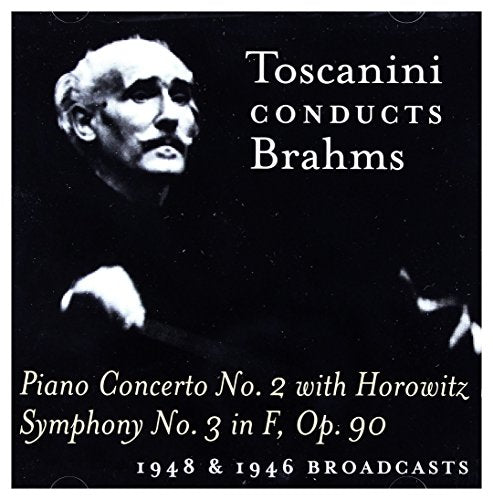 BRAHMS: Piano Concerto No. 2 / Symphony No. 3 (Toscanini) (1