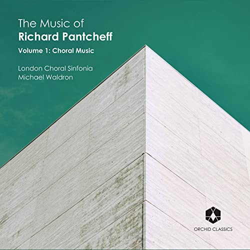 The Music of Richard Pantcheff, Vol. 1 - Choral Music