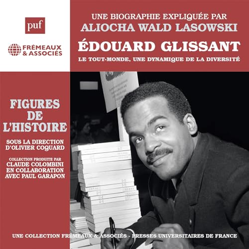 Lasowski: Edouard Glissant le Tout-monde, une dynamique de l
