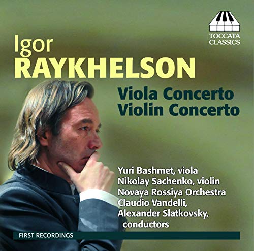 Raykhelson: Violin Concerto - Viola Concerto
