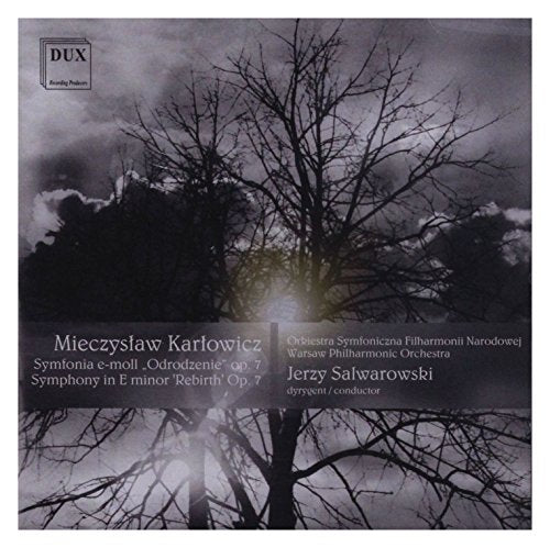 Karlowicz: Symphony in E minor, "Rebirth", Op. 7